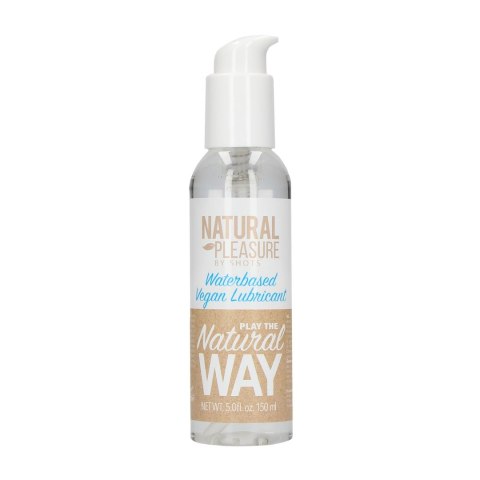 Natural Pleasure by Shots - Lubrykant na bazie wody - wegański 150 ml Natural Pleasure by Shots - Lubrykant na bazie wody - wegański 150 ml